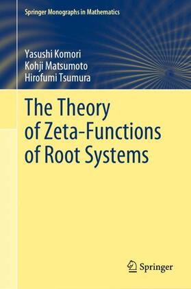 Komori / Tsumura / Matsumoto |  The Theory of Zeta-Functions of Root Systems | Buch |  Sack Fachmedien