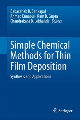 Sankapal / Lokhande / Ennaoui |  Simple Chemical Methods for Thin Film Deposition | Buch |  Sack Fachmedien