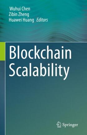 Chen / Zheng / Huang |  Blockchain Scalability | Buch |  Sack Fachmedien