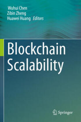 Chen / Huang / Zheng |  Blockchain Scalability | Buch |  Sack Fachmedien