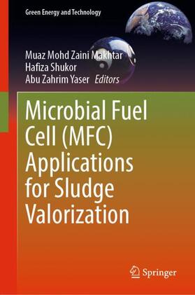 Mohd Zaini Makhtar / Yaser / Shukor |  Microbial Fuel Cell (MFC) Applications for Sludge Valorization | Buch |  Sack Fachmedien