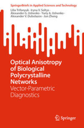 Trifonyuk / Soltys / Ushenko |  Optical Anisotropy of Biological Polycrystalline Networks | eBook | Sack Fachmedien
