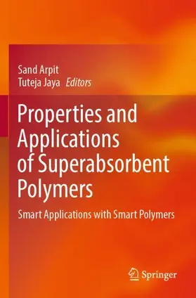 Jaya / Arpit |  Properties and Applications of Superabsorbent Polymers | Buch |  Sack Fachmedien