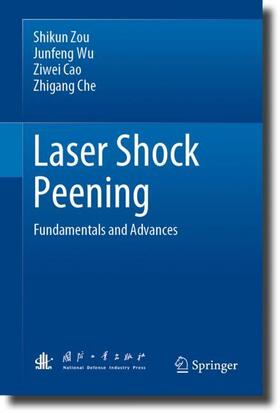Zou / Che / Wu |  Laser Shock Peening | Buch |  Sack Fachmedien