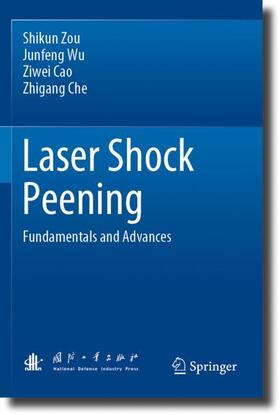 Zou / Che / Wu |  Laser Shock Peening | Buch |  Sack Fachmedien