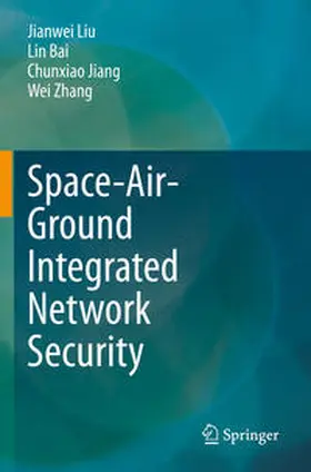 Liu / Zhang / Bai |  Space-Air-Ground Integrated Network Security | Buch |  Sack Fachmedien