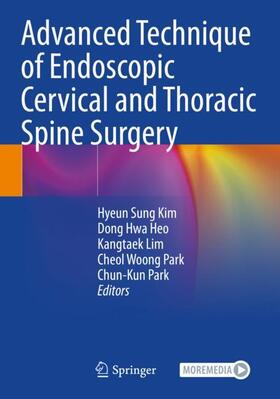 Kim / Heo / Park |  Advanced Technique of Endoscopic Cervical and Thoracic Spine Surgery | Buch |  Sack Fachmedien