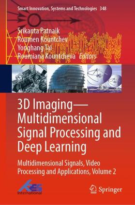 Patnaik / Kountcheva / Kountchev |  3D Imaging¿Multidimensional Signal Processing and Deep Learning | Buch |  Sack Fachmedien