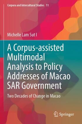 Lam Sut I |  A Corpus-assisted Multimodal Analysis to Policy Addresses of Macao SAR Government | Buch |  Sack Fachmedien