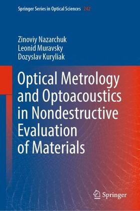 Nazarchuk / Kuryliak / Muravsky |  Optical Metrology and Optoacoustics in Nondestructive Evaluation of Materials | Buch |  Sack Fachmedien