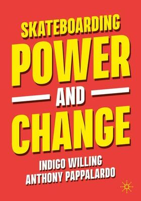 Pappalardo / Willing |  Skateboarding, Power and Change | Buch |  Sack Fachmedien