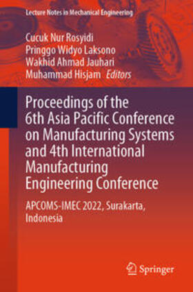 Rosyidi / Laksono / Jauhari |  Proceedings of the 6th Asia Pacific Conference on Manufacturing Systems and 4th International Manufacturing Engineering Conference | eBook | Sack Fachmedien