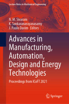 Sivaram / Sankaranarayanasamy / Davim |  Advances in Manufacturing, Automation, Design and Energy Technologies | eBook | Sack Fachmedien