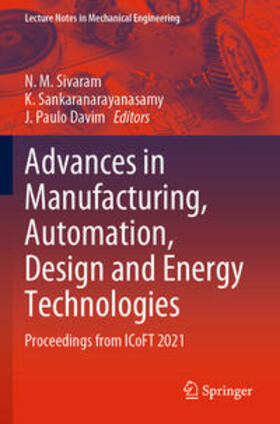 Sivaram / Davim / Sankaranarayanasamy |  Advances in Manufacturing, Automation, Design and Energy Technologies | Buch |  Sack Fachmedien