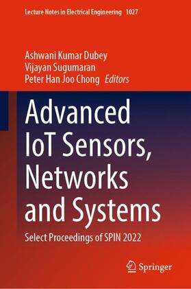 Dubey / Chong / Sugumaran |  Advanced IoT Sensors, Networks and Systems | Buch |  Sack Fachmedien