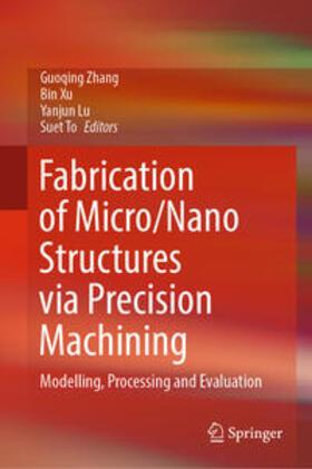 Zhang / Xu / Lu |  Fabrication of Micro/Nano Structures via Precision Machining | eBook | Sack Fachmedien
