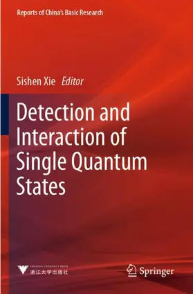 Xie |  Detection and Interaction of Single Quantum States | Buch |  Sack Fachmedien