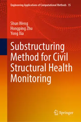 Weng / Zhu / Xia |  Substructuring Method for Civil Structural Health Monitoring | eBook | Sack Fachmedien