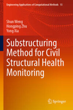 Weng / Xia / Zhu | Substructuring Method for Civil Structural Health Monitoring | Buch | 978-981-99-1371-8 | sack.de