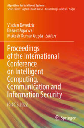 Devedzic / Gupta / Agarwal |  Proceedings of the International Conference on Intelligent Computing, Communication and Information Security | Buch |  Sack Fachmedien