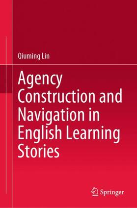 Lin |  Agency Construction and Navigation in English Learning Stories | Buch |  Sack Fachmedien