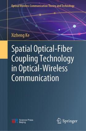 Ke |  Spatial Optical-Fiber Coupling Technology in Optical-Wireless Communication | Buch |  Sack Fachmedien