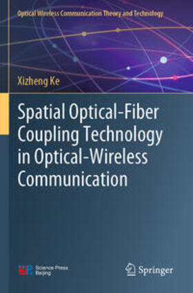 Ke |  Spatial Optical-Fiber Coupling Technology in Optical-Wireless Communication | Buch |  Sack Fachmedien
