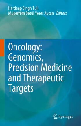 Yerer Aycan / Tuli |  Oncology: Genomics, Precision Medicine and Therapeutic Targets | Buch |  Sack Fachmedien