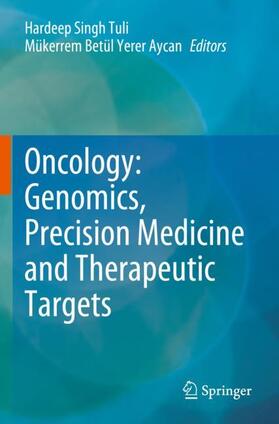 Yerer Aycan / Tuli |  Oncology: Genomics, Precision Medicine and Therapeutic Targets | Buch |  Sack Fachmedien