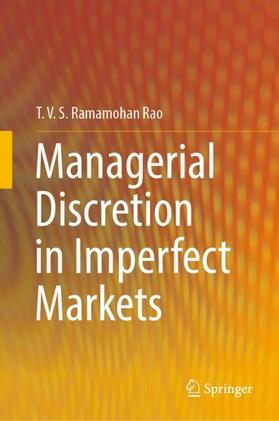 Ramamohan Rao |  Managerial Discretion in Imperfect Markets | Buch |  Sack Fachmedien