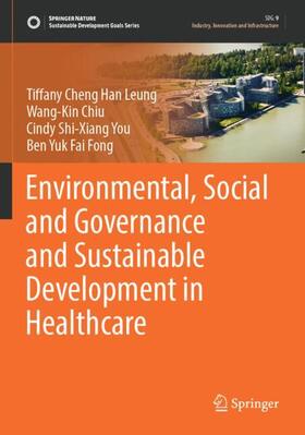 Leung / Fong / Chiu | Environmental, Social and Governance and Sustainable Development in Healthcare | Buch | 978-981-99-1566-8 | sack.de