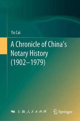 Cai |  A Chronicle of China¿s Notary History (1902¿1979) | Buch |  Sack Fachmedien