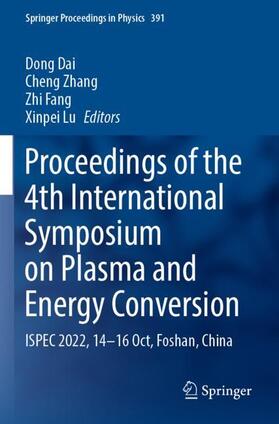 Dai / Lu / Zhang |  Proceedings of the 4th International Symposium on Plasma and Energy Conversion | Buch |  Sack Fachmedien