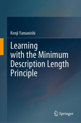 Yamanishi |  Learning with the Minimum Description Length Principle | Buch |  Sack Fachmedien