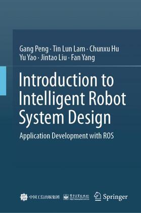 Peng / LAM / Yang |  Introduction to Intelligent Robot System Design | Buch |  Sack Fachmedien