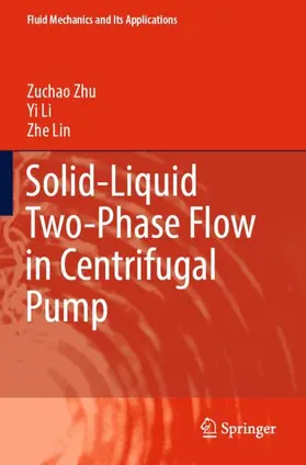 Zhu / Lin / Li |  Solid-Liquid Two-Phase Flow in Centrifugal Pump | Buch |  Sack Fachmedien