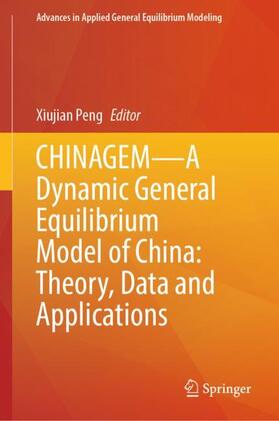 Peng |  CHINAGEM¿A Dynamic General Equilibrium Model of China: Theory, Data and Applications | Buch |  Sack Fachmedien