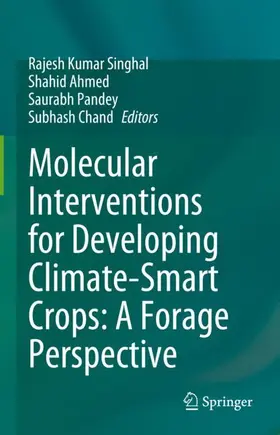 Singhal / Chand / Ahmed |  Molecular Interventions for Developing Climate-Smart Crops: A Forage Perspective | Buch |  Sack Fachmedien