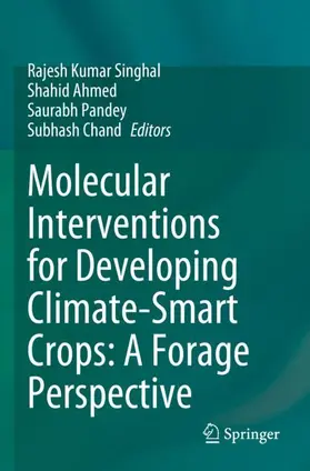 Singhal / Chand / Ahmed |  Molecular Interventions for Developing Climate-Smart Crops: A Forage Perspective | Buch |  Sack Fachmedien