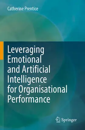 Prentice |  Leveraging Emotional and Artificial Intelligence for Organisational Performance | Buch |  Sack Fachmedien