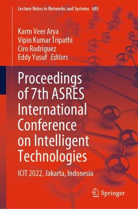Arya / Yusuf / Tripathi |  Proceedings of 7th ASRES International Conference on Intelligent Technologies | Buch |  Sack Fachmedien