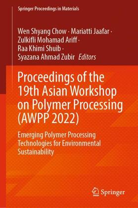 Chow / Jaafar / Ahmad Zubir |  Proceedings of the 19th Asian Workshop on Polymer Processing (AWPP 2022) | Buch |  Sack Fachmedien