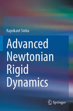 Sinha |  Advanced Newtonian Rigid Dynamics | Buch |  Sack Fachmedien