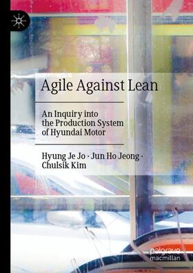 Jo / Kim / Jeong |  Agile Against Lean | Buch |  Sack Fachmedien
