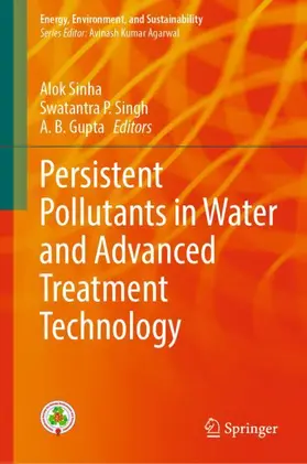 Sinha / Gupta / Singh |  Persistent Pollutants in Water and Advanced Treatment Technology | Buch |  Sack Fachmedien