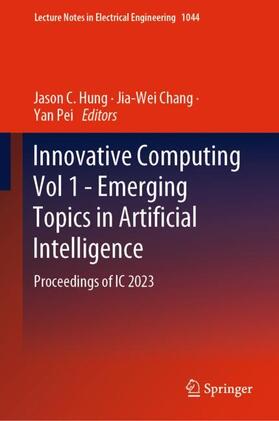 Hung / Pei / Chang |  Innovative Computing Vol 1 - Emerging Topics in Artificial Intelligence | Buch |  Sack Fachmedien