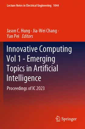 Hung / Pei / Chang | Innovative Computing Vol 1 - Emerging Topics in Artificial Intelligence | Buch | 978-981-99-2094-5 | sack.de