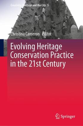 Cameron |  Evolving Heritage Conservation Practice in the 21st Century | Buch |  Sack Fachmedien