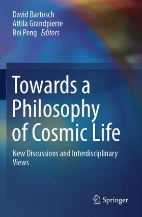 Bartosch / Peng / Grandpierre |  Towards a Philosophy of Cosmic Life | Buch |  Sack Fachmedien