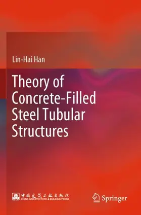 Han |  Theory of Concrete-Filled Steel Tubular Structures | Buch |  Sack Fachmedien